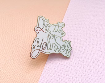 Do it for Yourself Enamel Pin | Gold Pin, gold enamel pin | Self love, self care pin