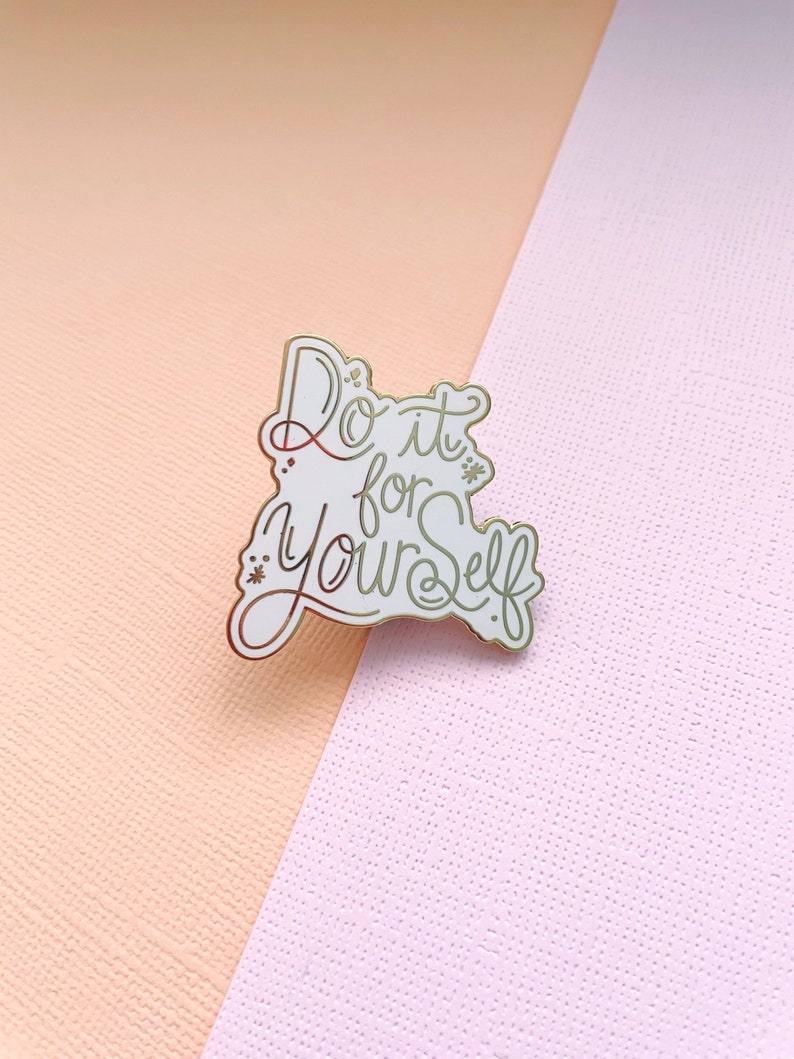 Do it for Yourself Enamel Pin Gold Pin, gold enamel pin Self love, self care pin image 1