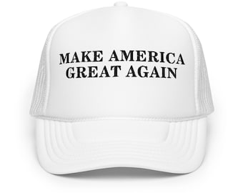 MAGA Cap: Weißer Schaumstoff Trucker Cap