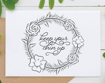 Printable Card,Instant Download,Keep Your Chin Up,Thinking Of You,Motivate,Encouragement,Get Well Soon,Mental Health,Sympathy,Stay Positive