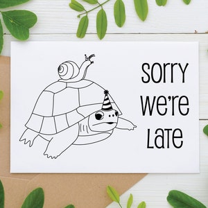 Twee maten, afdrukbare kaart, Instant Download, te laat, verjaardagskaart, Sorry dat we te laat zijn, gelukkig laat, slakkaart, schildpadkaart, beter laat