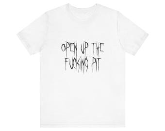 Open Up the Pit, Unisex Jersey Short Sleeve Tee, Emo, Punk, UpLateGraphics, Metal, Music, Screamo, Heavy Rock, Concert T-Shirt, Moshpit