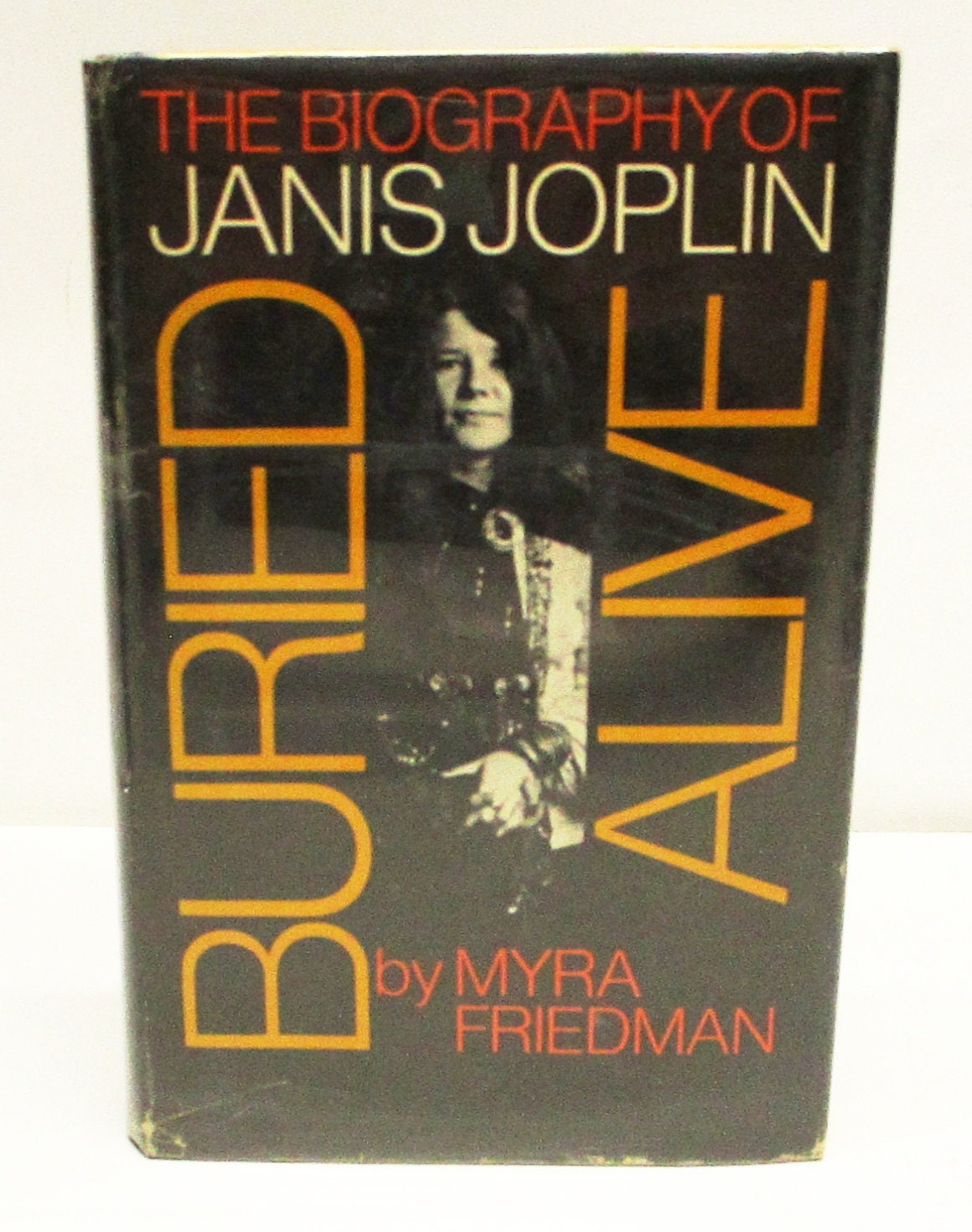 Buried Alive the Biography of Janis Joplin by Myra Friedman HCDJ