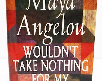 Wouldn&#39;t Take Nothing for my Journey Now by MAYA ANGELOU  Hardcover w/ Dust Jacket