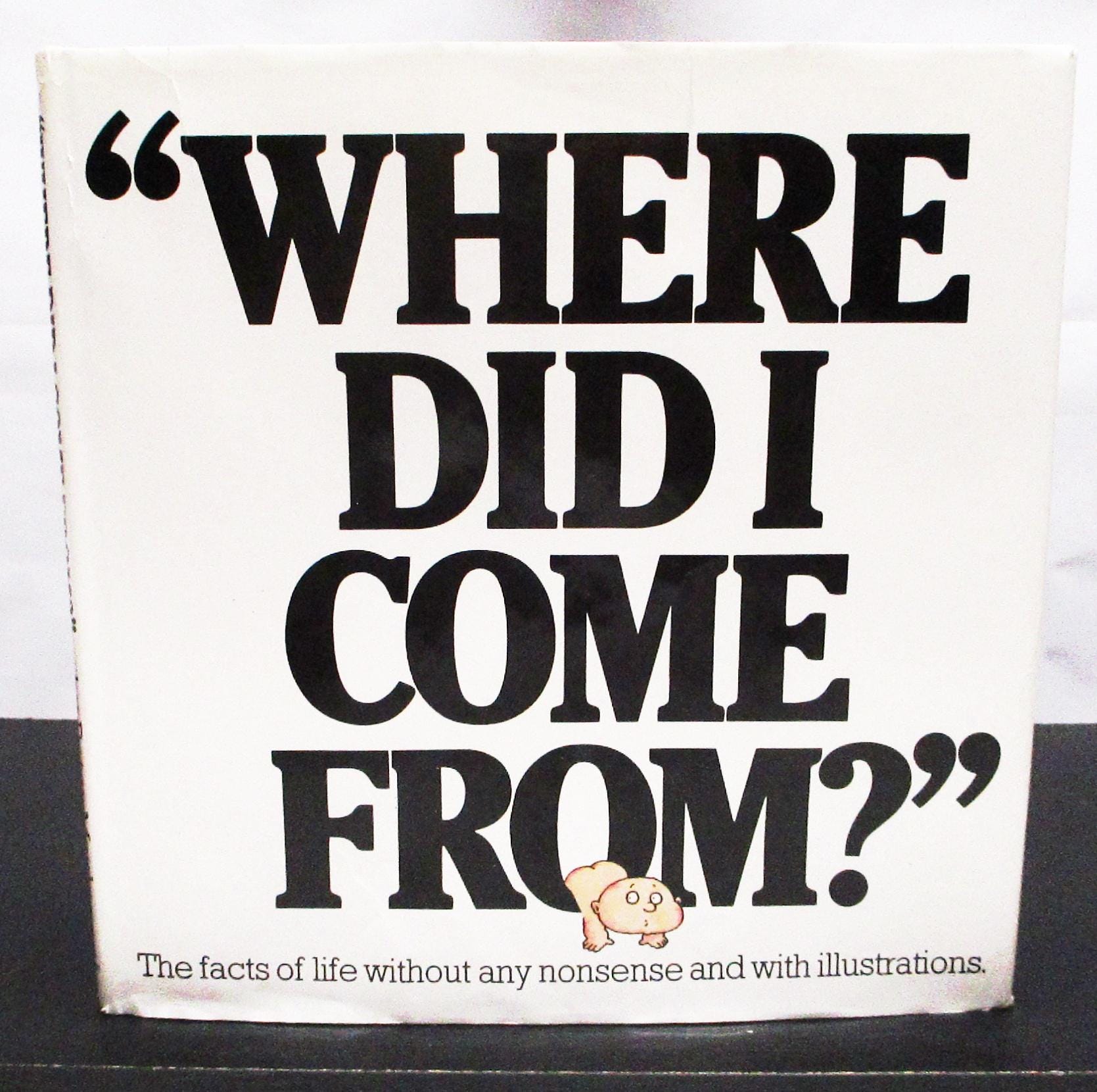 Where Did I Come From? the Facts of Life by Peter Mayle HCDJ