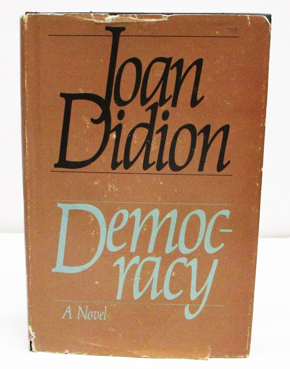 Democracy by Joan Didion Hardcover W/ Dust Jacket Book Club