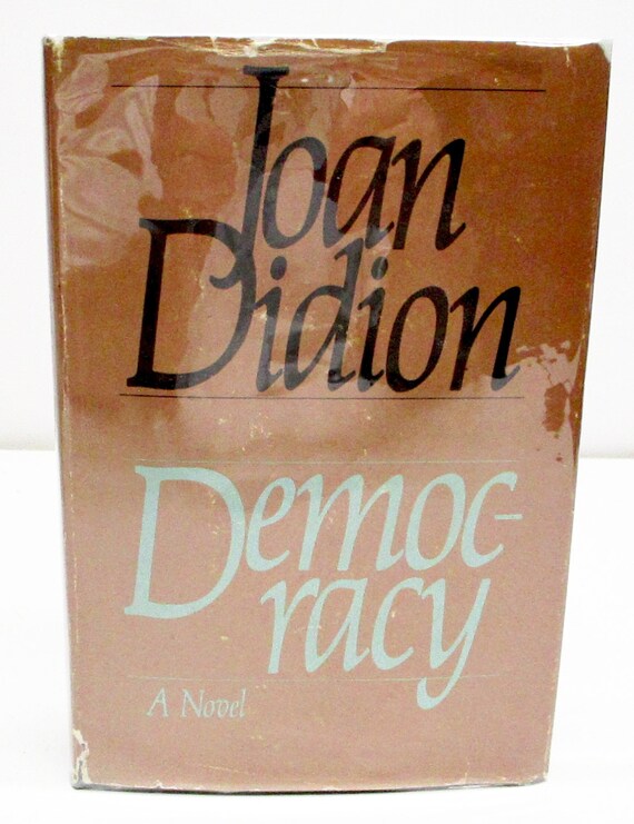 Democracy by Joan Didion Hardcover W/ Dust Jacket Book Club