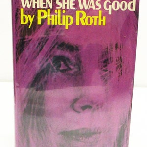 When She Was Good by Philip Roth HCDJ First Edition / First Printing