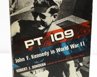 PT 109 John F. Kennedy in World War 11 by Robert Donovan Hardcover w/ Dust Jacket BCE