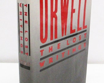 George Orwell the Lost Writings HCDJ First Edition / First