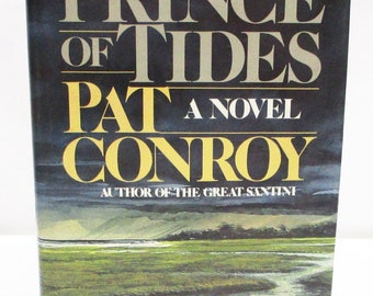 The Prince of Tides by Pat Conroy HCDJ First Edition / First Printing