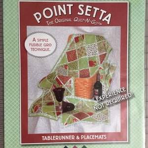May include: A quilting pattern for a table runner and placemats with a green and red floral design. The pattern is called "Point Setta" and uses a simple fusible grid technique. The text "Experience Not Required!" is also included on the pattern.
