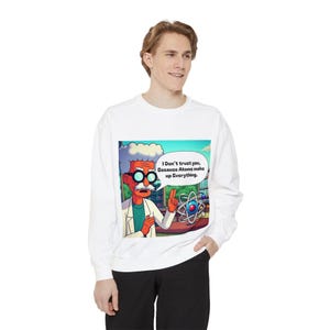 Lustiges Wissenschaftler Atom Unisex Sweatshirt - Wissenschaft Liebhaber Geschenk, Chemie Lehrer Shirt, Physik Geek Pullover, STEM Major Pullover, Hilarious