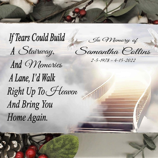 Memorial stone, If Tears could build a stairway funeral and family loss memorial gift ,Stairs leading to heaven with doves.