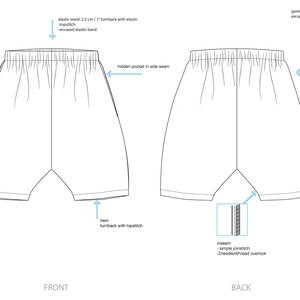 May include: A line drawing of a pair of shorts with a hidden pocket in the side seam. The shorts have an elastic waistband with a 1 inch turnback and an encased elastic band. The hem is turned back with topstitching. The seam allowance is 1 cm except for the hem and waistband turnback, which is 3 cm.