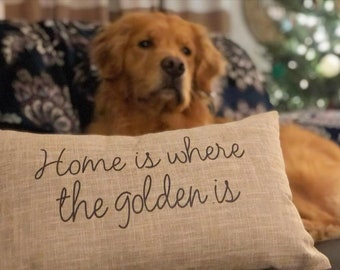 Home is Where the Golden Is//Throw Pillow//Decorative Pillow//Golden Retriever