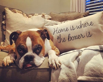 Home is Where the Boxer is//Throw Pillow//Decorative Pillow Cover//Boxer//Pillow Cover//Dog Lover//Gift for Boxer