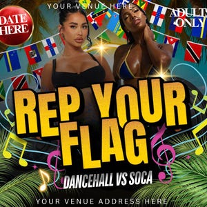 Może przedstawiać: Kolorowy plakat reklamujący wydarzenie "Rep Your Flag" z muzyką dancehall i soca. Plakat przedstawia dwie kobiety, flagi różnych narodów karaibskich i nuty muzyczne. Tekst "Tylko dla dorosłych" jest widoczny w prawym górnym rogu.