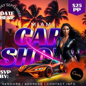 May include: A flyer for a Miami car show with a woman in a black leather outfit and a bright orange sports car. The flyer says "Miami Car Show" and "$25 PP".