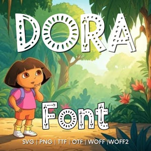 Puede incluir: Ilustración de Dora la Exploradora en un entorno selvático. La palabra "DORA" está escrita en una fuente decorativa encima del personaje, y la palabra "FONT" está debajo. La imagen incluye los tipos de archivo: SVG, PNG, TTF, OTF, WOFF y WOFF2.