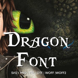 May include: Digital graphic with the text "Dragon Font" in white, alongside a dragon eye and a character from "How to Train Your Dragon." Includes file type options: SVG, PNG, TTF, OTF, WOFF, WOFF2.