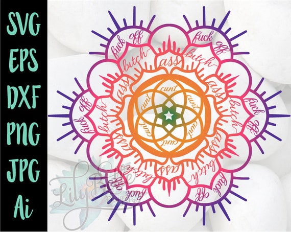 Mature Cuss Curse Word Mandala Cunt Ass Fuck Off Bitch Svg Etsy
