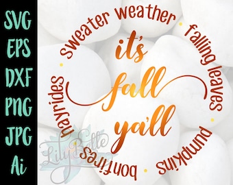 It's Fall Ya'll Circle SVG Sweater Weather, Falling Leaves, Bonfires, Hayrides & Pumpkins!