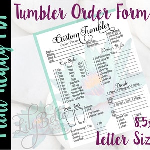 May include: A printable order form for custom tumblers. The form includes options for cup style, design style, decals, and coverage. The form is 8.5 x 11 inches, letter sized.