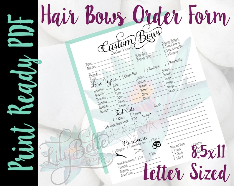 May include: A printable order form for custom hair bows. The form includes sections for bow types, tail cuts, hardware, payment type, and details. The form is 8.5 x 11 inches, letter-sized.