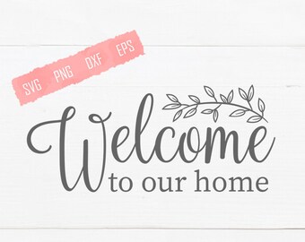 Download Welcome To Our Home Svg Etsy