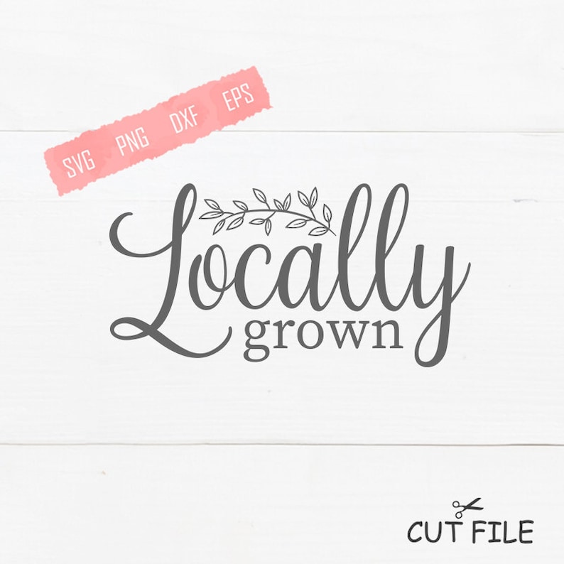 Locally Grown SVG Commercial Use Etsy