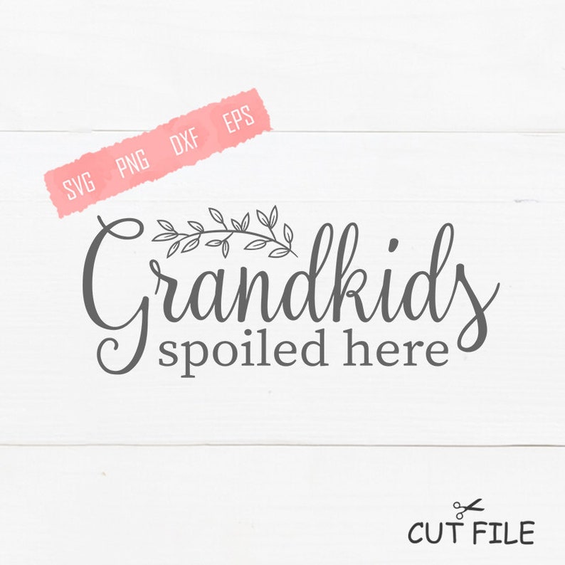 Free Free 92 Grandkids Spoiled Here Svg SVG PNG EPS DXF File