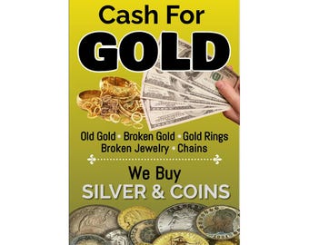 Cash for Gold We buy Silver & Coins Advertising Poster Sign 24"x36"