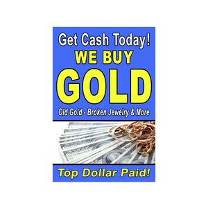 Obtenga efectivo hoy Compramos joyas rotas de oro. Cartel publicitario de 24 "x 36"
