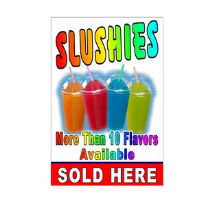 Slushies se venden aquí, más de 10 sabores disponibles, cartel publicitario, 24 "x 36"