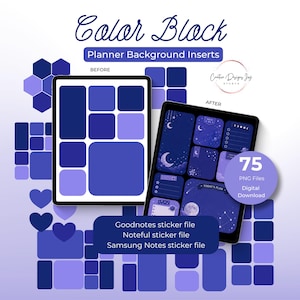May include: Color Block Planner Background Inserts featuring blue and purple digital planner layouts. Includes 75 PNG files, Goodnotes, Noteful, and Samsung Notes sticker files. Displays before and after views of planner pages with moon and star graphics.