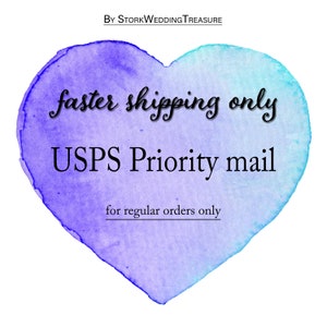 May include: A watercolor heart-shaped graphic with the text "faster shipping only USPS Priority mail for regular orders only".