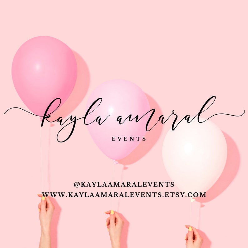 May include: Pink and white balloons held by hands against a pink background. The text "kayla amaral EVENTS" is written in black cursive script. The text "@KAYLAAMARALEVENTS" and "WWW.KAYLAAMARALEVENTS.ETSY.COM" is written in black below the balloons.