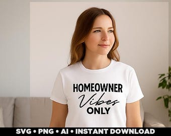 Homeowner Vibes Only SVG | Funny Housewarming Gift (Digital Cut File)