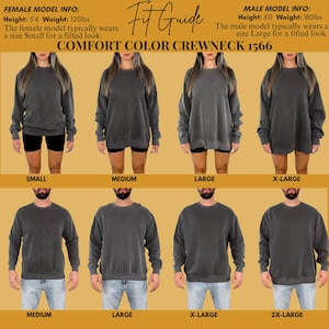 May include: A fit guide for a Comfort Color crewneck sweatshirt, style 1566, in various sizes. The image shows models wearing the sweatshirt in sizes Small, Medium, Large, and X-Large. The text includes model height and weight information.