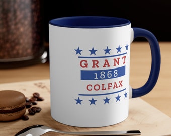Grant Colfax 1868 Campaign Mug | History Lovers | Fun History | History Teacher Gift | Political Novelty | Reconstruction