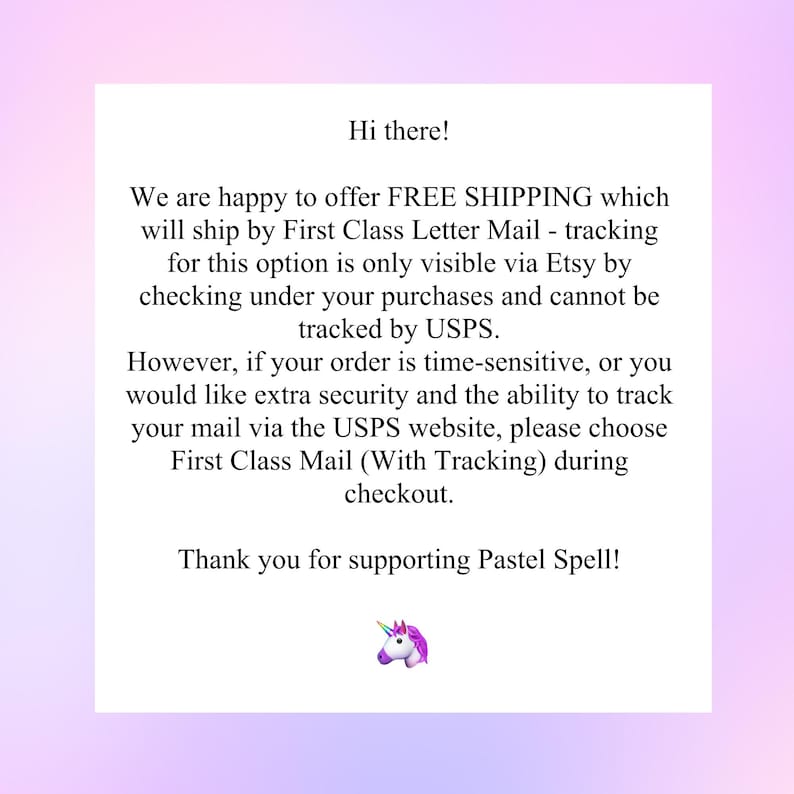 May include: A white card with text that reads "Hi there!" and information about shipping options. The card also includes a thank you message and a unicorn graphic. The background is a gradient of pink and purple.