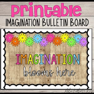 Può includere: Un pannello di bacheca stampabile con uno sfondo in legno e uno striscione di fiori colorati. Il testo "Imagination blooms here" è scritto in bianco con un contorno nero.