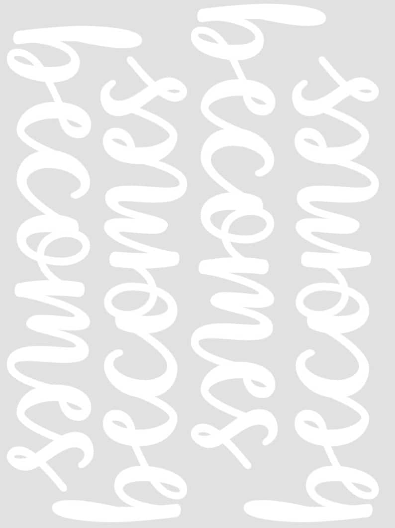 May include: A white background with the word "becomes" repeated vertically in a stylised, handwritten font.