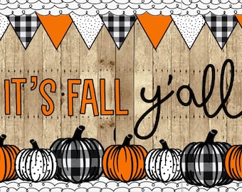 May include: A woodgrain background with a banner of orange and black and white checkered pennants. The text "It's Fall y'all" is written in black. A row of pumpkins with orange, black and white checkered, and white with black polka dot patterns are at the bottom of the image.