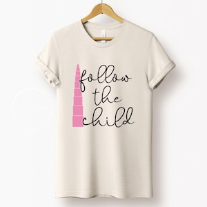 Follow the Child- Montessori- Pink Tower- Tshirt