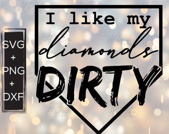 SVG file- I like my diamonds Dirty, png, svg, dxf, softball, baseball