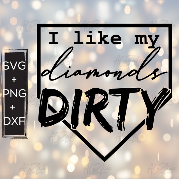 SVG file- I like my diamonds Dirty, png, svg, dxf, softball, baseball