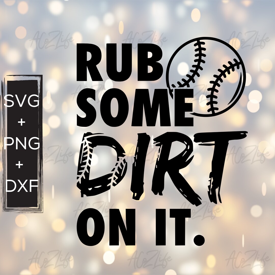 SVG File Rub Some Dirt on It Svg, Png, Dxf, Baseball, Softball Etsy