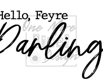 ACOTAR Hello Feyre Darling Rhysand PNG JPG Digital Download